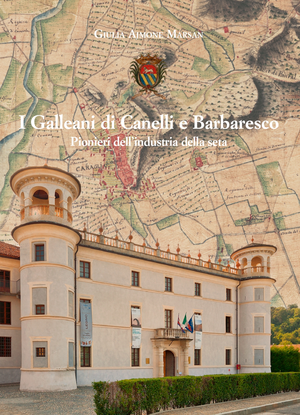 I Galleani di Canelli e Barbaresco. Pionieri dell’industria della seta